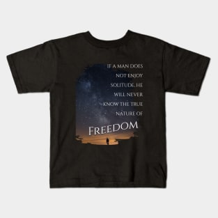 The Freedom of Solitude Under the Stars Kids T-Shirt